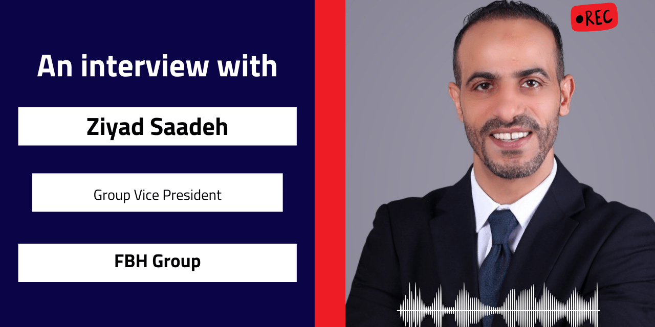 Interview with Ziyad Saadeh, Vice President | FBH Group