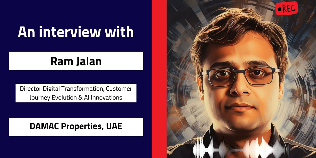 Interview with Ram Jalan, Director – AI & Digital Transformation | DAMAC Properties