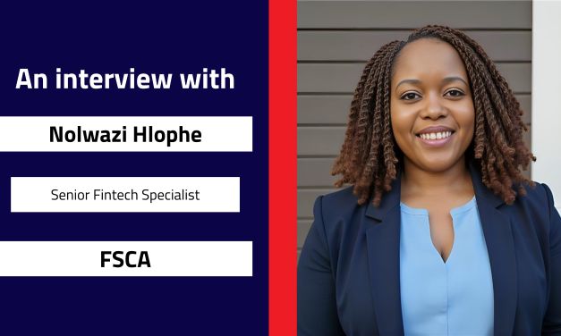 Interview with Nolwazi Hlophe, Senior Fintech Specialist | FSCA