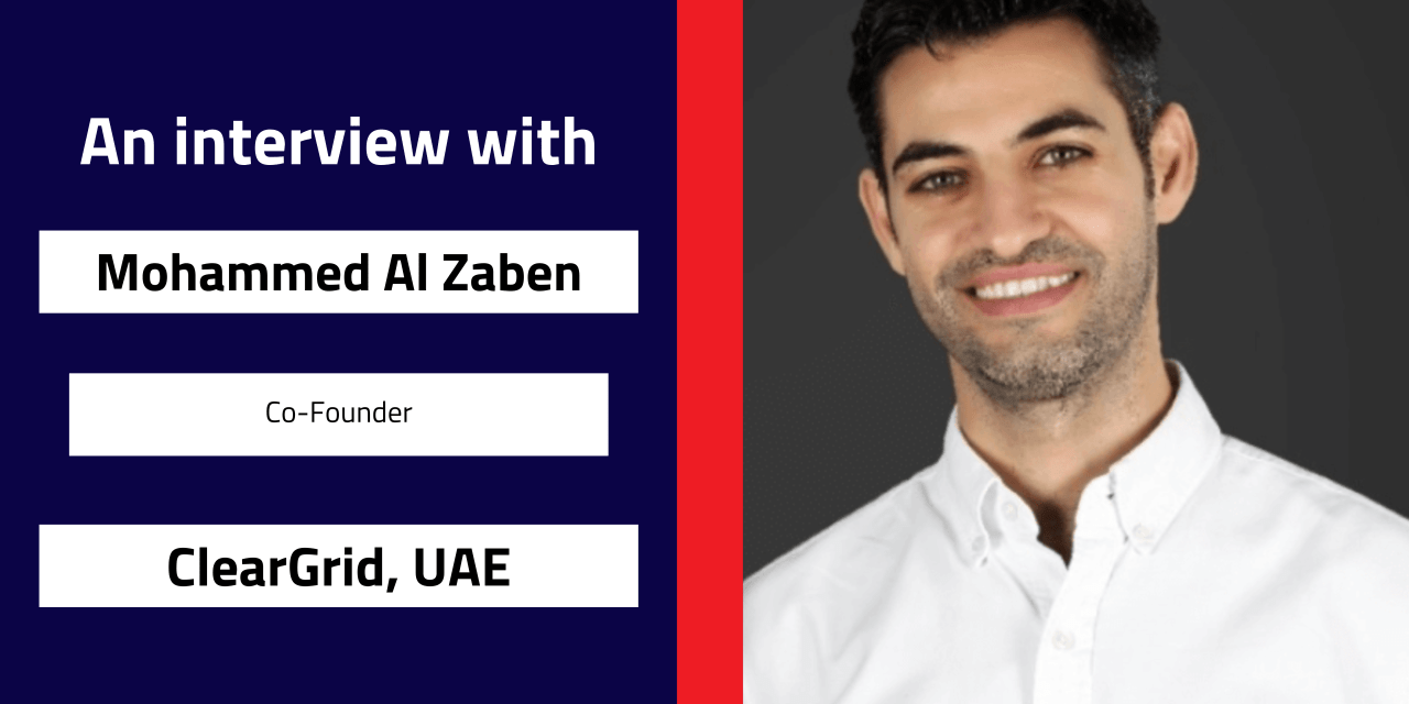 An interview with Mohammed Al Zaben, Co Founder | ClearGrid, UAE