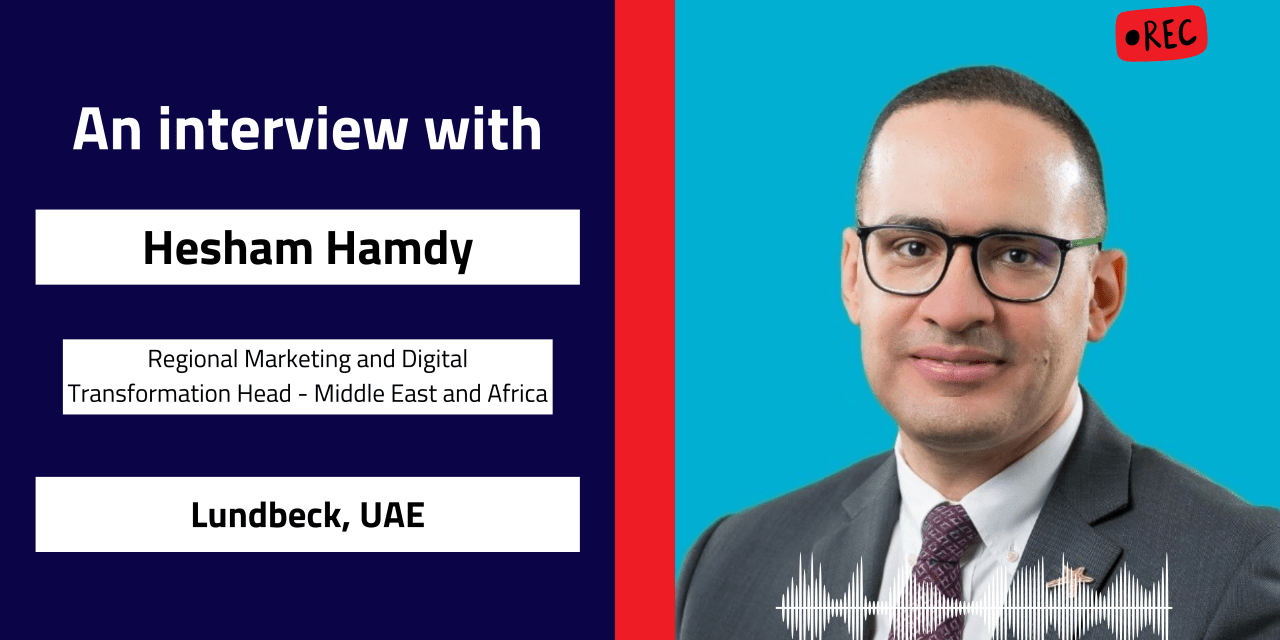 Interview with Hesham Hamdy, Regional Marketing and Digital Transformation Head – MEA | Lundbeck