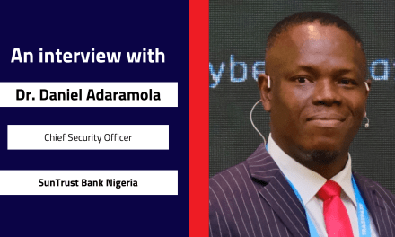 Interview with Dr. Daniel Adaramola, Chief Security Officer | SunTrust Bank, Nigeria