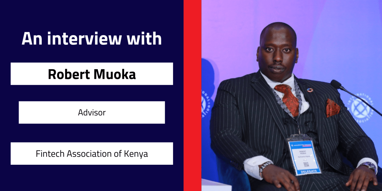 Interview with Robert Muoka, Advisor to the Fintech Association of Kenya