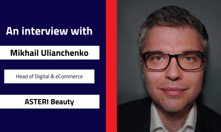 Interview with Mikhail Ulianchenko, Head of Digital & eCommerce | ASTERI Beauty