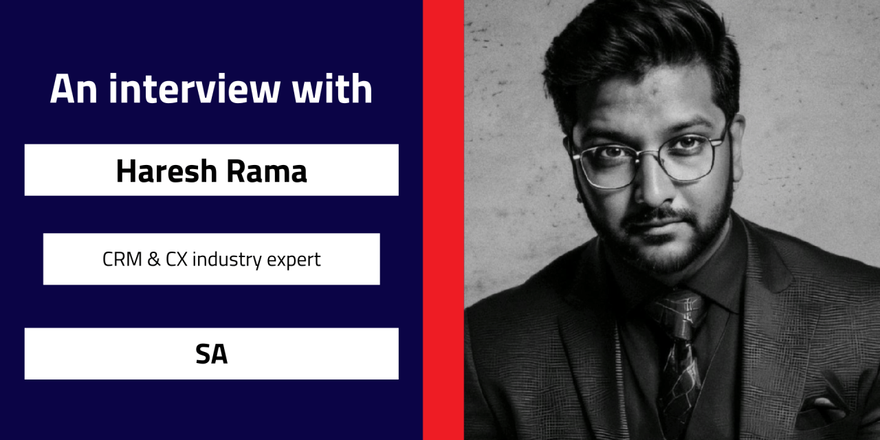 Interview with Haresh Rama, CRM & CX industry expert, SA