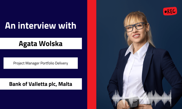 Interview with Agata Wolska, Project Manager Portfolio Delivery | Bank of Valletta plc, Malta