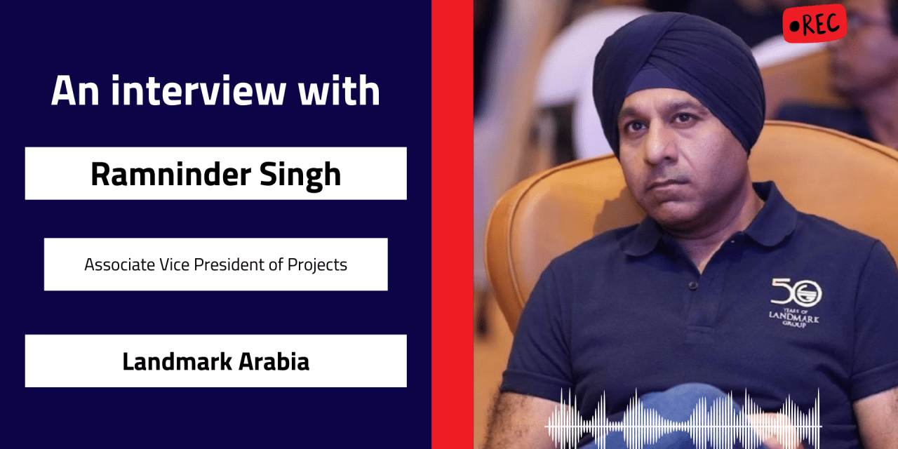 Interview with Ramninder Singh, Associate Vice President of Projects | Landmark Arabia.